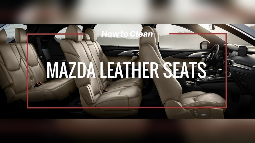 How to Clean Leatherette Car Seats Mazda: Easy & Effective Tips